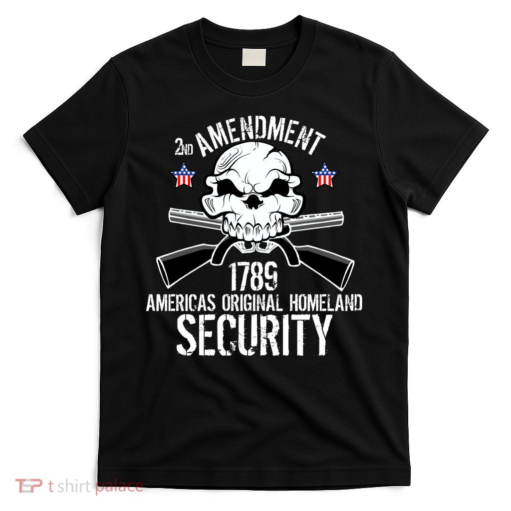 2nd Amendment 1789 Homeland Security T-Shirt