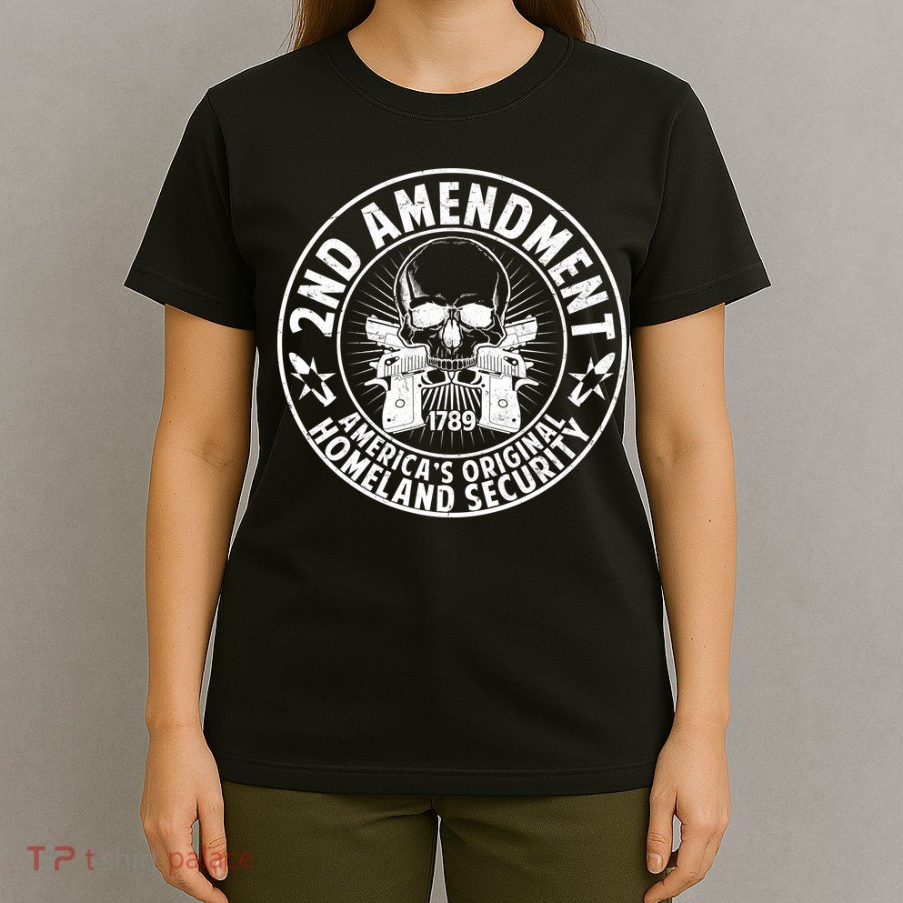 2nd Amendment America's Original Homeland Security T-Shirt