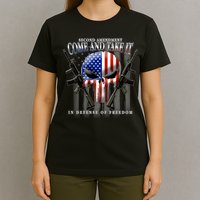 2nd Amendment Come And Take It In Defense Of Freedom T-Shirt