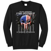 2nd Amendment Come And Take It In Defense Of Freedom Tall Sweatshirt