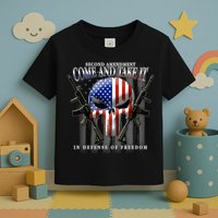 2nd Amendment Come And Take It In Defense Of Freedom Toddler T-Shirt