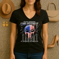 2nd Amendment Come And Take It In Defense Of Freedom Women's V-Neck T-Shirt