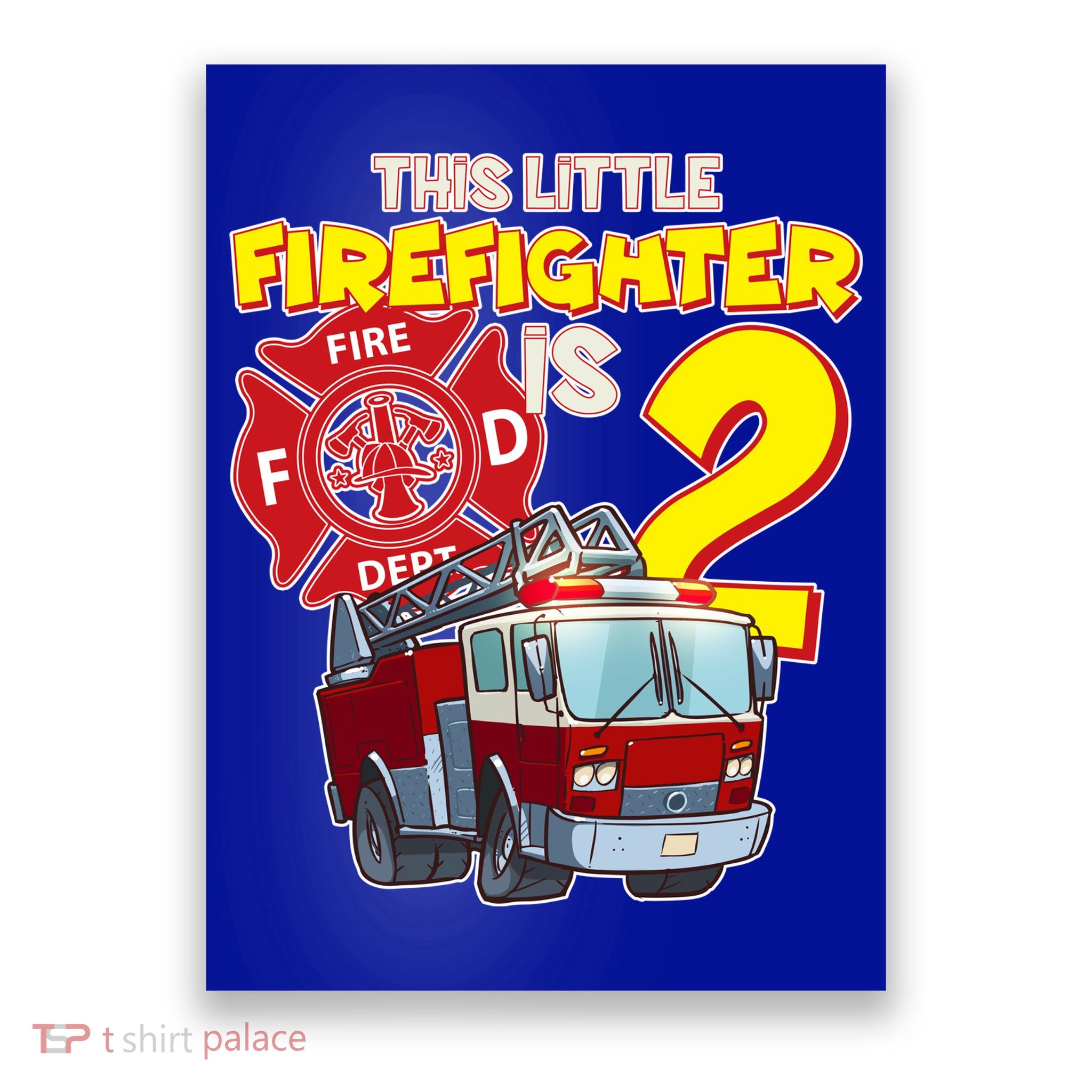 2nd Birthday This Little Firefighter Is Two Poster