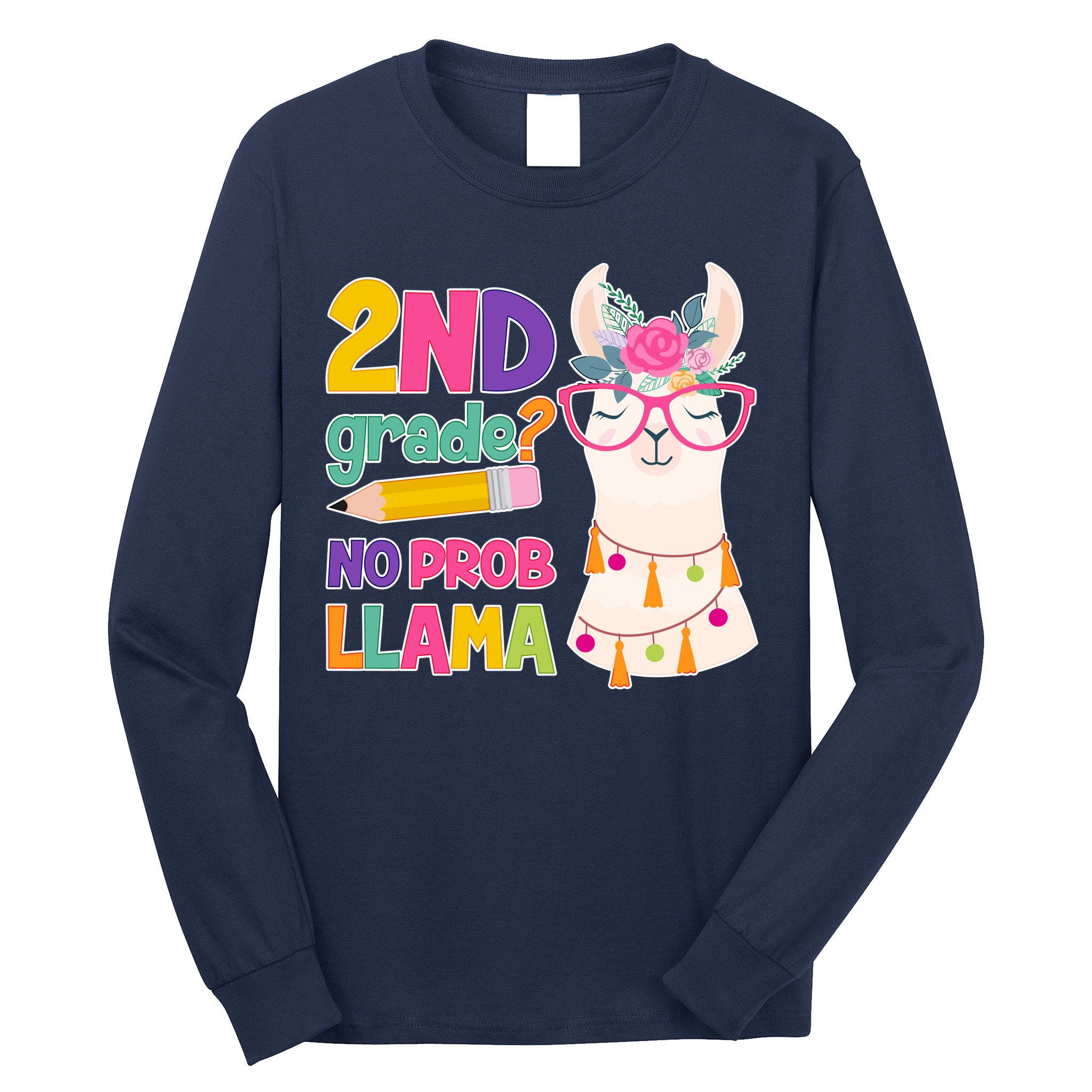 2nd Grade? No Prob Llama Long Sleeve Shirt