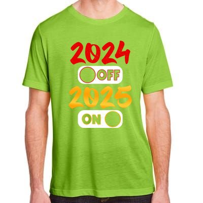 2024 Off 2025 On Happy New Year 2025 Nye New Years Eve Party Funny Gift Adult ChromaSoft Performance T-Shirt