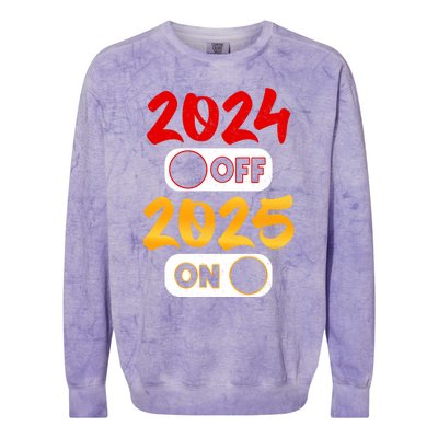 2024 Off 2025 On Happy New Year 2025 Nye New Years Eve Party Funny Gift Colorblast Crewneck Sweatshirt