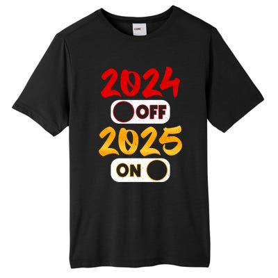 2024 Off 2025 On Happy New Year 2025 Nye New Years Eve Party Funny Gift Tall Fusion ChromaSoft Performance T-Shirt