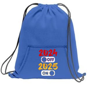 2024 Off 2025 On Happy New Year 2025 Nye New Years Eve Party Funny Gift Sweatshirt Cinch Pack Bag