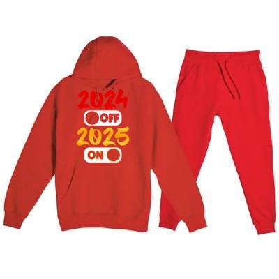 2024 Off 2025 On Happy New Year 2025 Nye New Years Eve Party Funny Gift Premium Hooded Sweatsuit Set