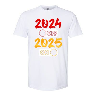 2024 Off 2025 On Happy New Year 2025 Nye New Years Eve Party Funny Gift Softstyle CVC T-Shirt