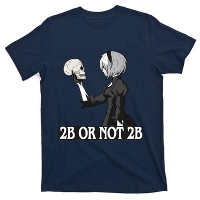 2b Or Not 2b T-Shirt