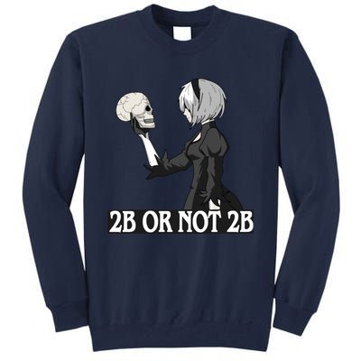 2b Or Not 2b Tall Sweatshirt