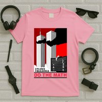 2 Planes 3 Buildings Do The Math T-Shirt