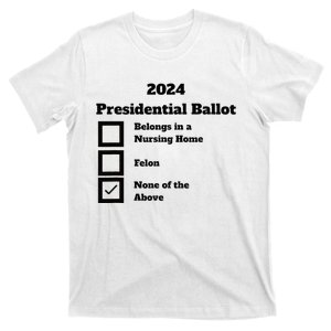 2024 Presidential Ballot Vote None Of The Above T-Shirt