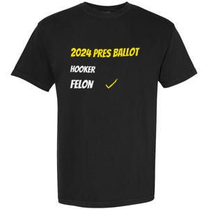 2024 Pres Ballot Hooker Felon Garment-Dyed Heavyweight T-Shirt