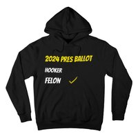 2024 Pres Ballot Hooker Felon Hoodie