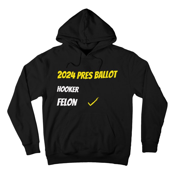 2024 Pres Ballot Hooker Felon Hoodie