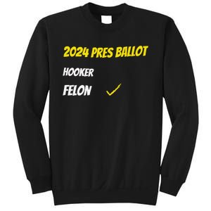 2024 Pres Ballot Hooker Felon Sweatshirt