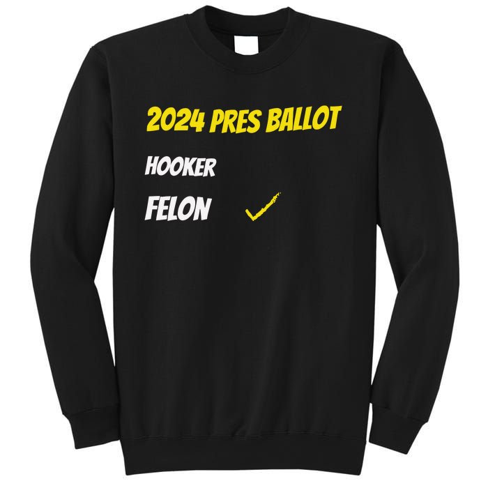 2024 Pres Ballot Hooker Felon Sweatshirt