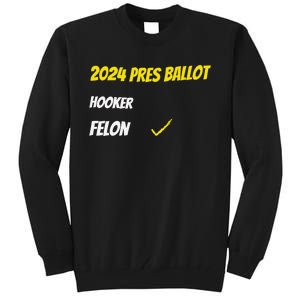 2024 Pres Ballot Hooker Felon Tall Sweatshirt