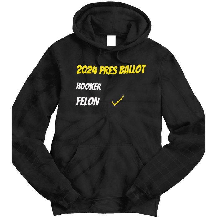 2024 Pres Ballot Hooker Felon Tie Dye Hoodie