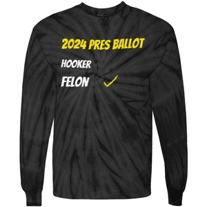 2024 Pres Ballot Hooker Felon Tie-Dye Long Sleeve Shirt