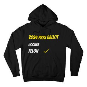 2024 Pres Ballot Hooker Felon Tall Hoodie