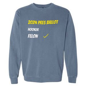 2024 Pres Ballot Hooker Felon Garment-Dyed Sweatshirt