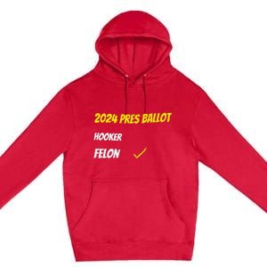 2024 Pres Ballot Hooker Felon Premium Pullover Hoodie