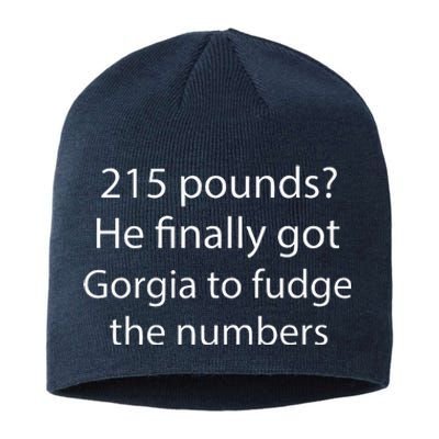 215 Pounds He Finally Got Georgia To Fudge The Numbers Sustainable Beanie