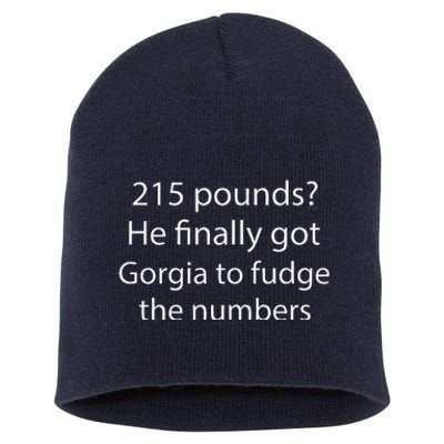 215 Pounds He Finally Got Georgia To Fudge The Numbers Short Acrylic Beanie