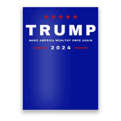 2024 President Trump Make America Wealthy Once Again Maga Poster