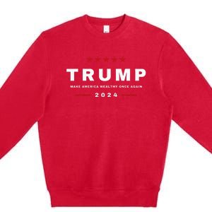 2024 President Trump Make America Wealthy Once Again Maga Premium Crewneck Sweatshirt