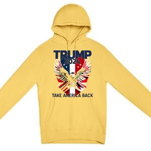 2024 President Trump Take America Back Cute Gift Premium Pullover Hoodie