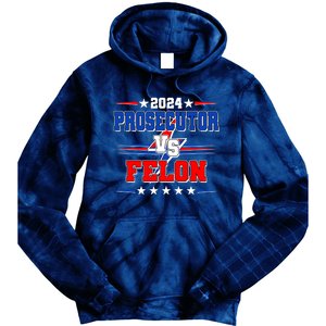 2024 Prosecutor Vs Felon Kamala Vs Trump 2024 Election Tie Dye Hoodie