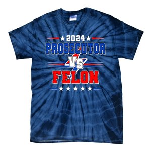 2024 Prosecutor Vs Felon Kamala Vs Trump 2024 Election Tie-Dye T-Shirt