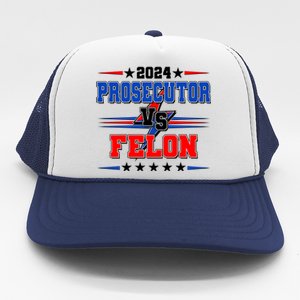 2024 Prosecutor Vs Felon Kamala Vs Trump 2024 Election Trucker Hat