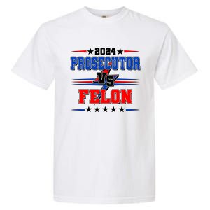 2024 Prosecutor Vs Felon Kamala Vs Trump 2024 Election Garment-Dyed Heavyweight T-Shirt