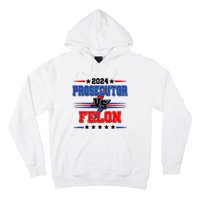 2024 Prosecutor Vs Felon Kamala Vs Trump 2024 Election Hoodie