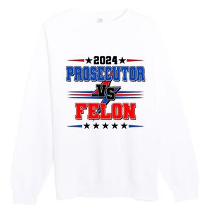 2024 Prosecutor Vs Felon Kamala Vs Trump 2024 Election Premium Crewneck Sweatshirt