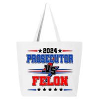 2024 Prosecutor Vs Felon Kamala Vs Trump 2024 Election 25L Jumbo Tote