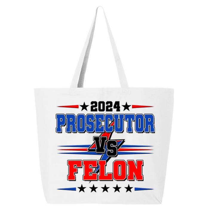 2024 Prosecutor Vs Felon Kamala Vs Trump 2024 Election 25L Jumbo Tote