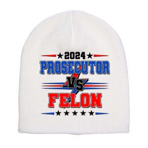 2024 Prosecutor Vs Felon Kamala Vs Trump 2024 Election Short Acrylic Beanie