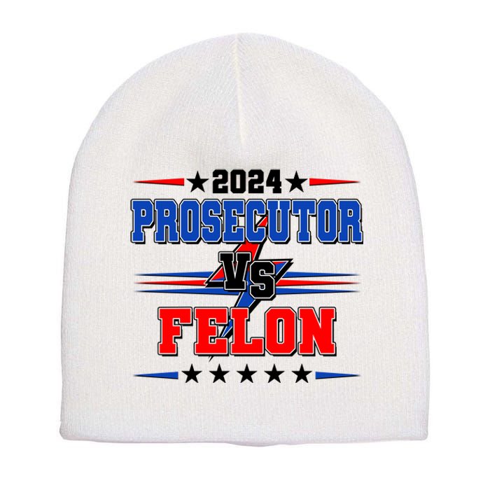 2024 Prosecutor Vs Felon Kamala Vs Trump 2024 Election Short Acrylic Beanie