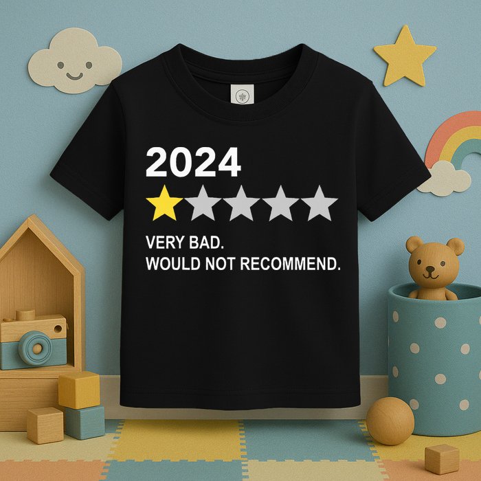 2024 Rating Very Bad Would Not Recommend One Star Rating Toddler T-Shirt