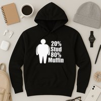 20 Stud 80 Muffin Funny Hoodie