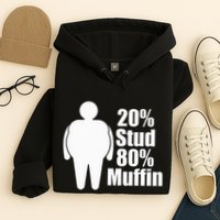 20 Stud 80 Muffin Funny Hoodie
