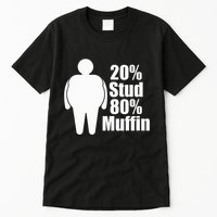 20 Stud 80 Muffin Funny Tall T-Shirt