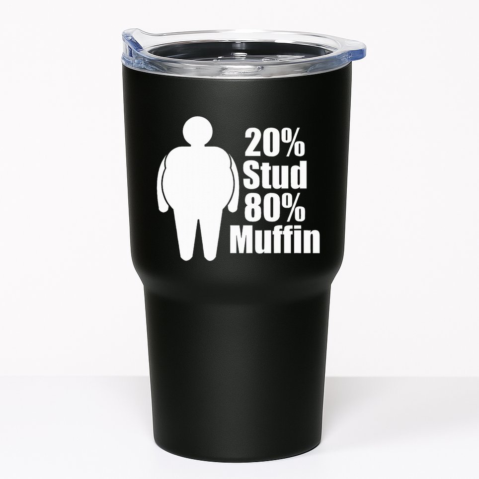 20 Stud 80 Muffin Funny Tumbler