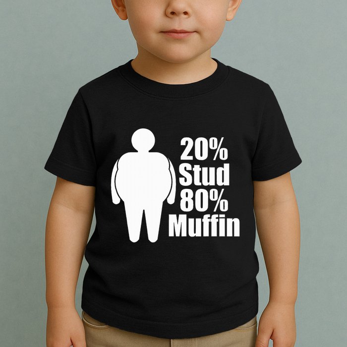 20 Stud 80 Muffin Funny Toddler T-Shirt